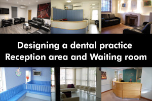 Designing a Dental Practice Reception and Waiting Room